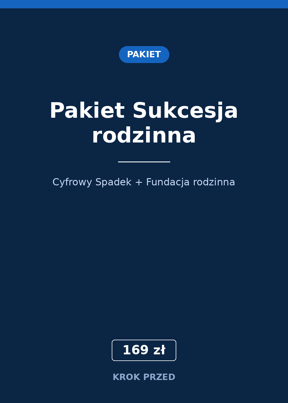Pakiet "Sukcesja rodzinna" (Cyfrowy Spadek + Fundacja rodzinna)